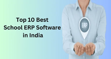 Top 10 Best School ERP Software in India