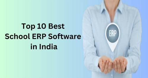 Top 10 Best School ERP Software in India